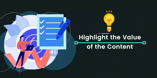 Highlight the Value of the Content