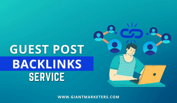 Guest Post Backlinks service by giant marketers