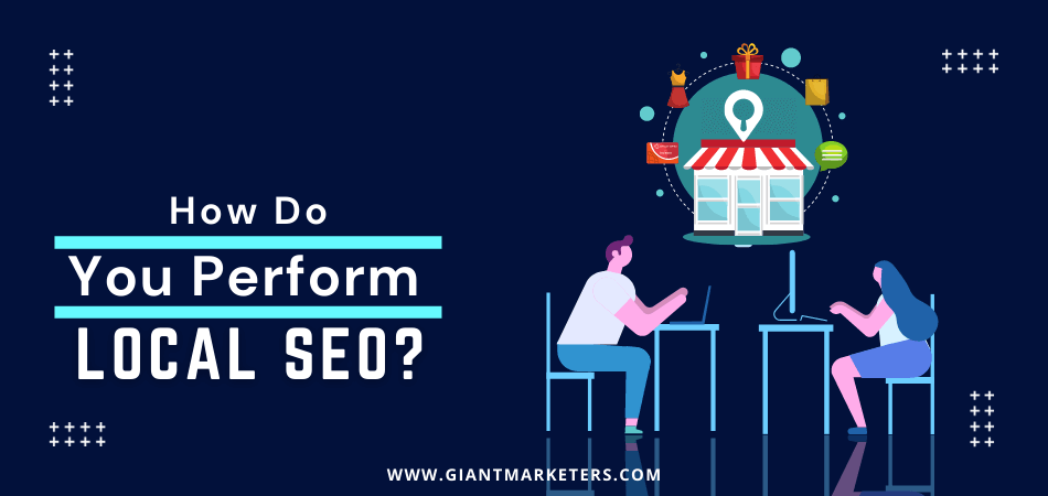 How Do You Perform Local SEO